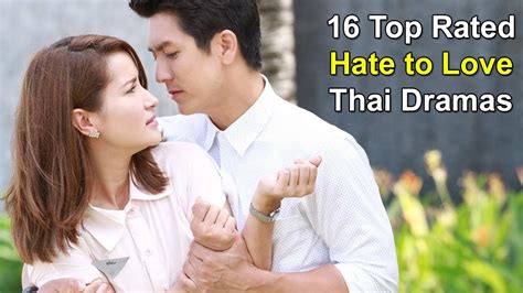 thai romantic drama|Top 33 Hate to Love Enemies to Lovers Thai Dramas